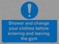 MP6183: Shower and change your clothes before entering and leaving the gym