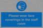 MP6228: Please wear face coverings in the staff room