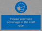 MP6228: Please wear face coverings in the staff room