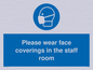 MP6228: Please wear face coverings in the staff room