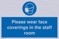 MP6228: Please wear face coverings in the staff room
