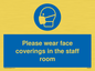 MP6228: Please wear face coverings in the staff room