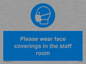 MP6228: Please wear face coverings in the staff room