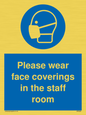 MP6228: Please wear face coverings in the staff room
