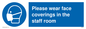 MP6228: Please wear face coverings in the staff room