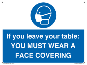 MP6263: If you leave your table: YOU MUST WEAR A FACE COVERING