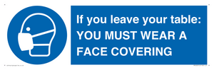 MP6263: If you leave your table: YOU MUST WEAR A FACE COVERING