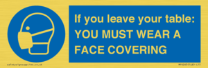 MP6263: If you leave your table: YOU MUST WEAR A FACE COVERING