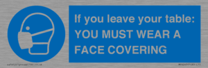 MP6263: If you leave your table: YOU MUST WEAR A FACE COVERING