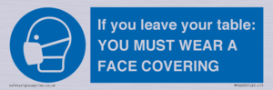 MP6263: If you leave your table: YOU MUST WEAR A FACE COVERING