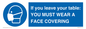 MP6263: If you leave your table: YOU MUST WEAR A FACE COVERING