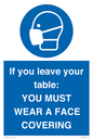 MP6263: If you leave your table: YOU MUST WEAR A FACE COVERING