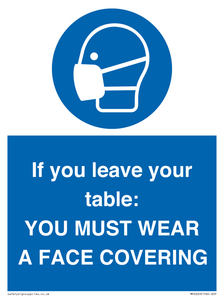 MP6263: If you leave your table: YOU MUST WEAR A FACE COVERING