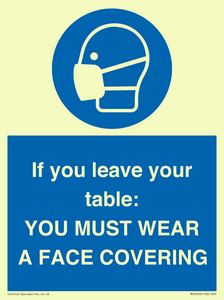 MP6263: If you leave your table: YOU MUST WEAR A FACE COVERING