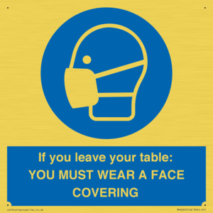 MP6263: If you leave your table: YOU MUST WEAR A FACE COVERING