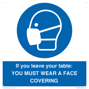 MP6263: If you leave your table: YOU MUST WEAR A FACE COVERING