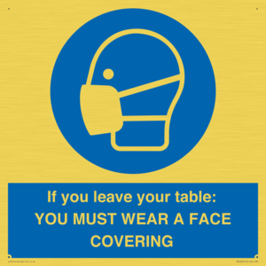 MP6263: If you leave your table: YOU MUST WEAR A FACE COVERING