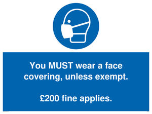 MP6278: You MUST wear a face covering, unless exempt. £200 fine applies.