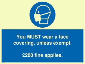 MP6278: You MUST wear a face covering, unless exempt. £200 fine applies.
