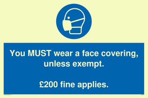 MP6278: You MUST wear a face covering, unless exempt. £200 fine applies.
