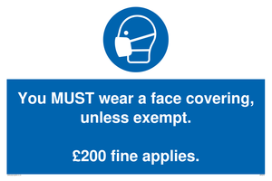 MP6278: You MUST wear a face covering, unless exempt. £200 fine applies.