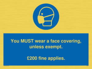 MP6278: You MUST wear a face covering, unless exempt. £200 fine applies.