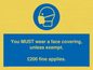 MP6278: You MUST wear a face covering, unless exempt. £200 fine applies.