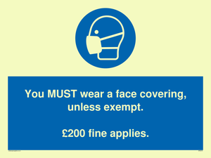 MP6278: You MUST wear a face covering, unless exempt. £200 fine applies.
