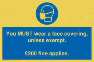 MP6278: You MUST wear a face covering, unless exempt. £200 fine applies.