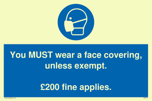 MP6278: You MUST wear a face covering, unless exempt. £200 fine applies.