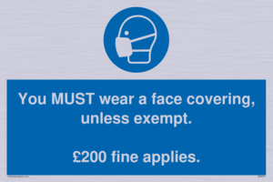 MP6278: You MUST wear a face covering, unless exempt. £200 fine applies.