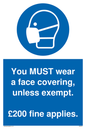 MP6278: You MUST wear a face covering, unless exempt. £200 fine applies.