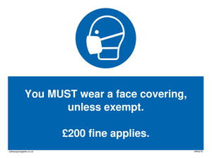 MP6278: You MUST wear a face covering, unless exempt. £200 fine applies.
