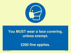 MP6278: You MUST wear a face covering, unless exempt. £200 fine applies.