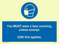 MP6278: You MUST wear a face covering, unless exempt. £200 fine applies.