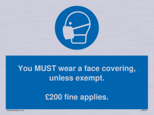 MP6278: You MUST wear a face covering, unless exempt. £200 fine applies.
