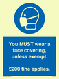 MP6278: You MUST wear a face covering, unless exempt. £200 fine applies.