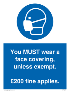 MP6278: You MUST wear a face covering, unless exempt. £200 fine applies.
