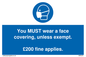 MP6278: You MUST wear a face covering, unless exempt. £200 fine applies.