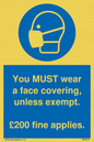 MP6278: You MUST wear a face covering, unless exempt. £200 fine applies.