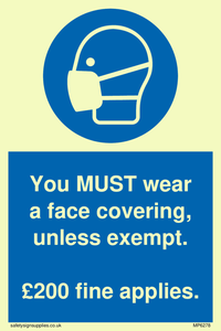 MP6278: You MUST wear a face covering, unless exempt. £200 fine applies.