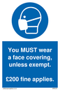 MP6278: You MUST wear a face covering, unless exempt. £200 fine applies.