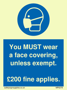 MP6278: You MUST wear a face covering, unless exempt. £200 fine applies.