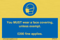 MP6278: You MUST wear a face covering, unless exempt. £200 fine applies.