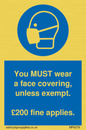 MP6278: You MUST wear a face covering, unless exempt. £200 fine applies.