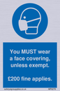 MP6278: You MUST wear a face covering, unless exempt. £200 fine applies.