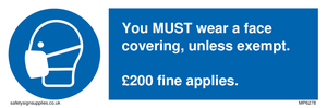 MP6278: You MUST wear a face covering, unless exempt. £200 fine applies.