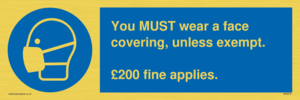 MP6278: You MUST wear a face covering, unless exempt. £200 fine applies.