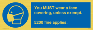 MP6278: You MUST wear a face covering, unless exempt. £200 fine applies.