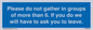 MP6284: Please do not gather in groups of more than 6. If you do we will have to ask you to leave.